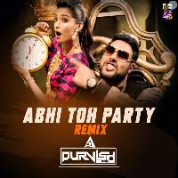 Abhi Toh Party Remix Mp3 Song - Dj Purvish